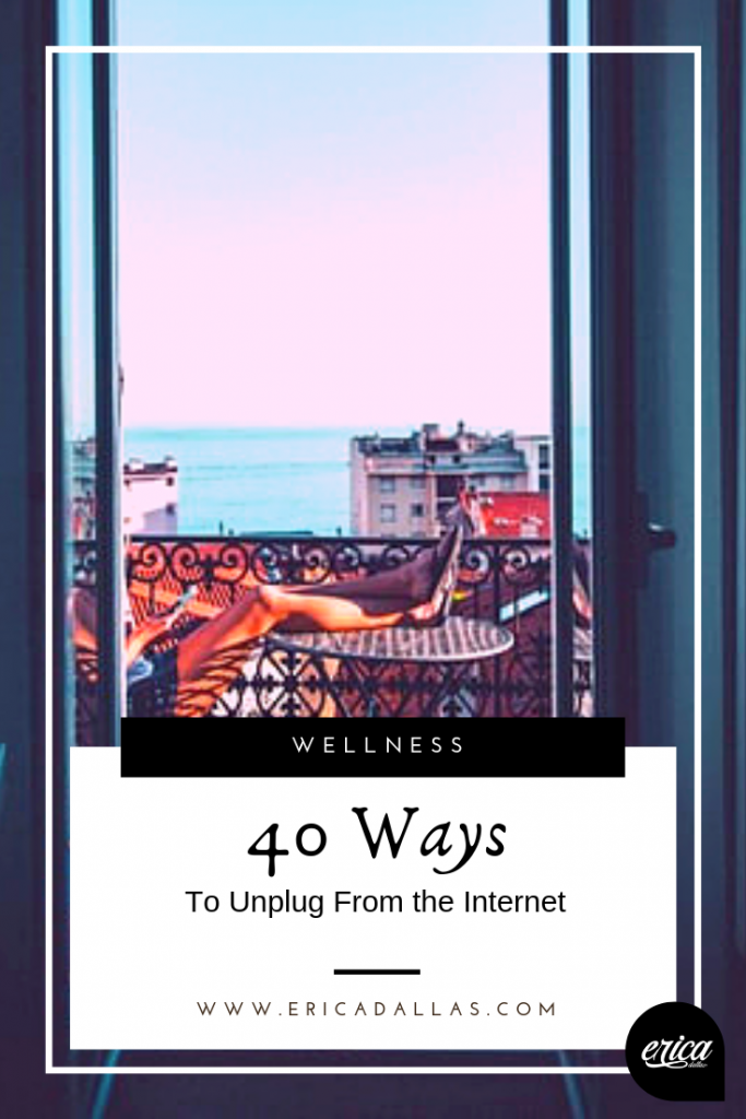40 ways to unplug from the internet