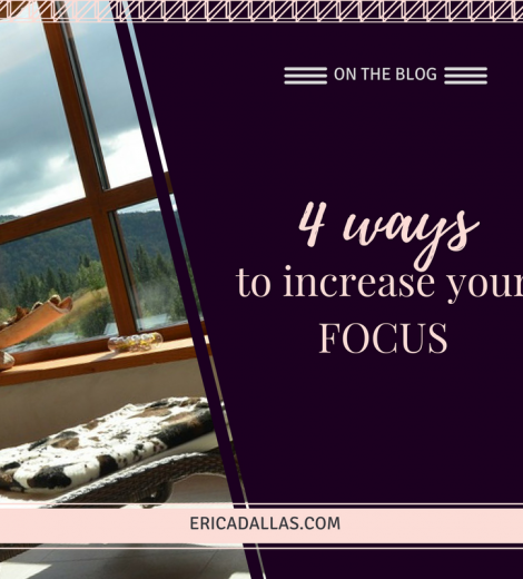 THE 4 WAYS YOU CAN INCREASE YOUR FOCUS