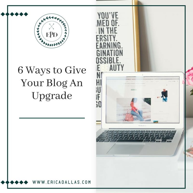 Ways To Give Your Blog An Upgrade Erica P Dallas Digital Designer