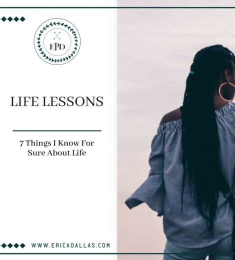 LIFE LESSONS: 7 Things I Know For Sure