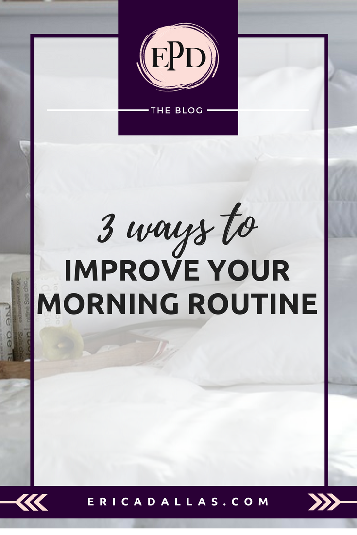 3 ways to improve your morning routine