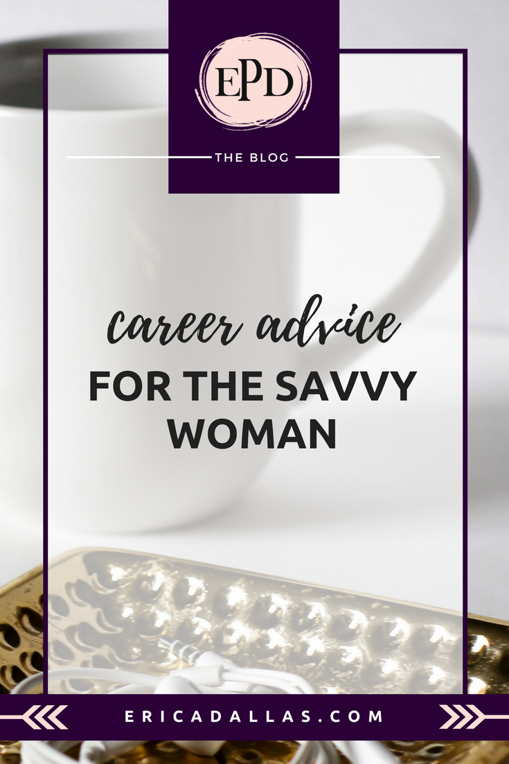 career advice for the savvy career woman