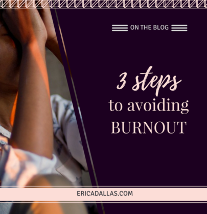 3 STEPS TO AVOIDING BURNOUT