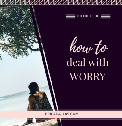 HOW TO DEAL WITH WORRY USING A SIMPLE LIST