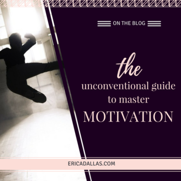THE UNCONVENTIONAL GUIDE TO MASTER MOTIVATION
