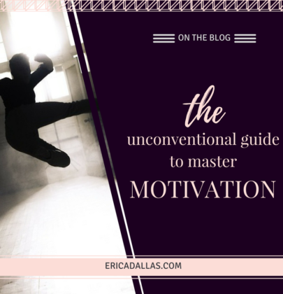 THE UNCONVENTIONAL GUIDE TO MASTER MOTIVATION