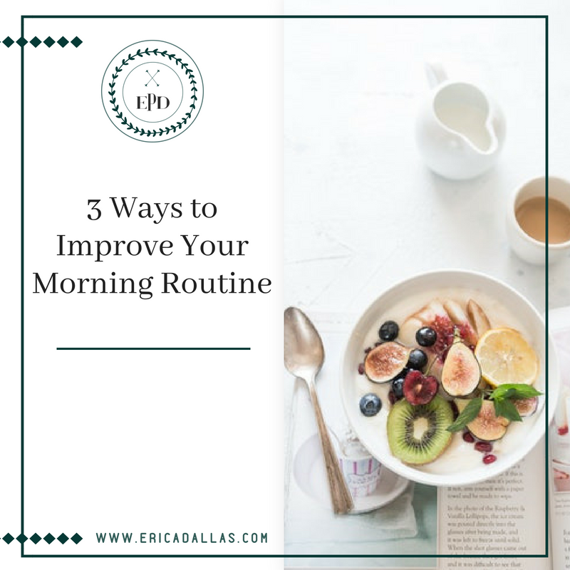 3 ways to improve your morning routine